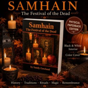 Samhain: The Festival of the Dead: A Complete Guide to Ancient Traditions, Modern Rituals, and Spiritual Transformation